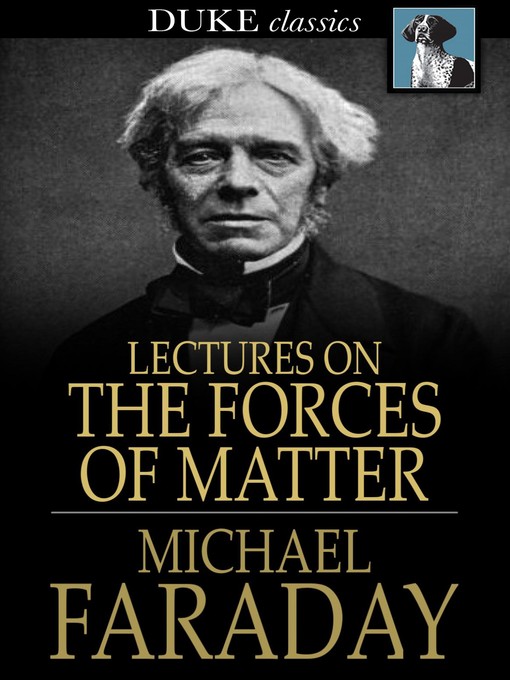 Title details for Lectures on the Forces of Matter by Michael Faraday - Wait list
